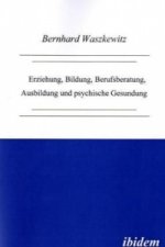 Erziehung, Bildung, Berufsberatung, Ausbildung und psychische Gesundung