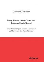 Perry Rhodan, Jerry Cotton und Johannes Mario Simmel. Eine Darstellung zu Theorie, Geschichte und Vertretern der Trivialliteratur