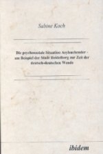 Die psychosoziale Situation Asylsuchender - am Beispiel der Stadt Heidelberg zur Zeit der deutsch-deutschen Wende