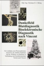 Dunkelfeld Blutdiagnostik, Bioelektronische Diagnostik nach Vincent. Bioelektronische Diagnostik nach Vincent