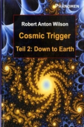Cosmic Trigger 2. Bd.2