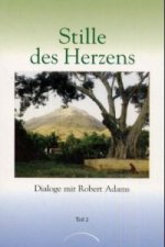 Stille des Herzens. Tl.2