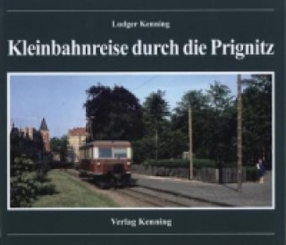 Kleinbahnreise durch die Prignitz