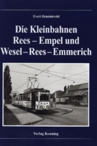 Die Kleinbahnen Rees