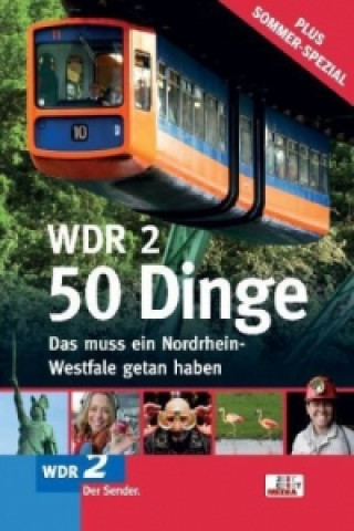 WDR 2 - 50 Dinge. Das muss ein Nordrhein-Westfale getan haben