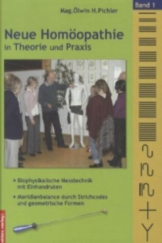 Neue Homöopathie in Theorie und Praxis. Bd.1