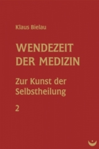 Wendezeit der Medizin. Bd.2