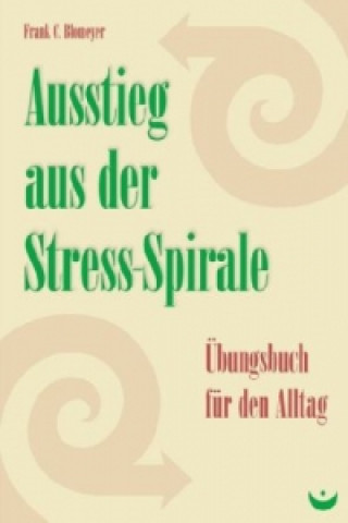 Ausstieg aus der Stress-Spirale