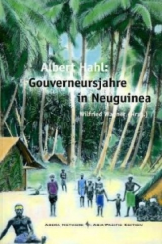 Gouverneursjahre in Neuguinea