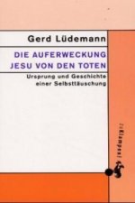 Die Auferweckung Jesu von den Toten