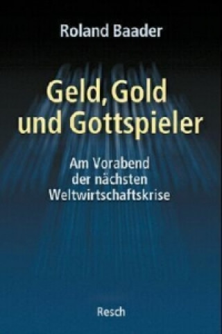 Geld, Gold und Gottspieler