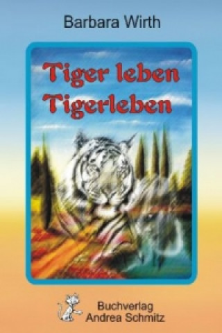 Tiger leben Tigerleben