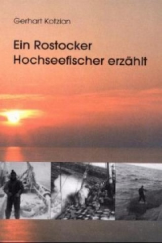 Ein Rostocker Hochseefischer erzählt