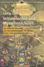 Initiatenorden und Mysterienschulen, Bd.1: Das geschichtliche Erbe. Bd.1