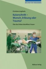 Kaiserschnitt - Wunsch, Erlösung oder Trauma?