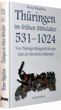 Vom Thüringer Königreich bis zum Ende der Sächsischen Kaiserzeit 531-1024