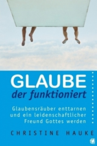 Glaube, der funktioniert