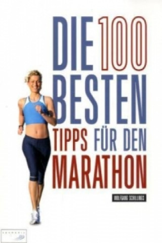 Die 100 besten Tipps für Marathon