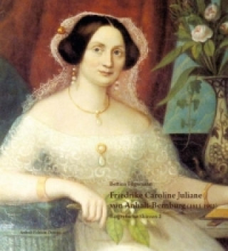 Friedrike Caroline Juliane von Anhalt-Bernburg (1811 - 1902)