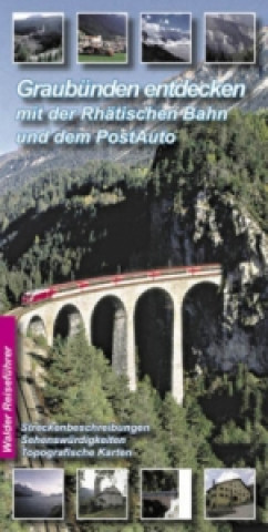 Graubünden entdecken mit der Rhätischen Bahn und dem PostAuto