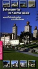 Sehenswertes im Kanton Wallis