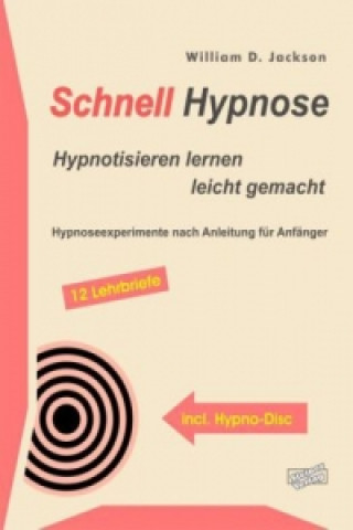 Schnellhypnose. Hypnotisieren lernen leicht gemacht.