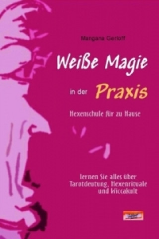 Weiße Magie in der Praxis