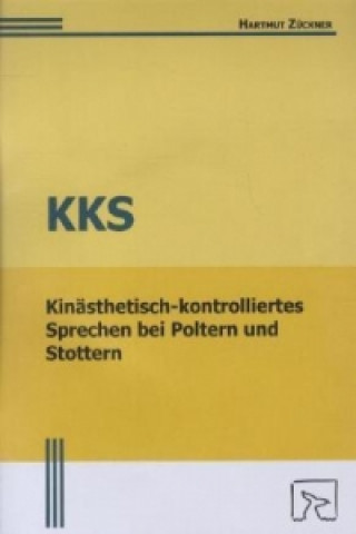 Kinästhetisch-kontrolliertes Sprechen (KKS) bei Poltern und Stottern, m. 1 Audio-CD