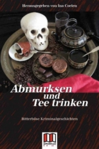 Abmurksen und Tee trinken