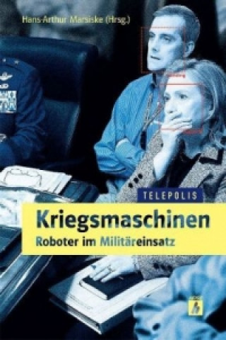 Kriegsmaschinen - Roboter im Militäreinsatz