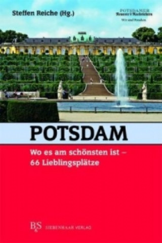 Potsdam, wo es am schönsten ist, 66 Lieblingsplätze