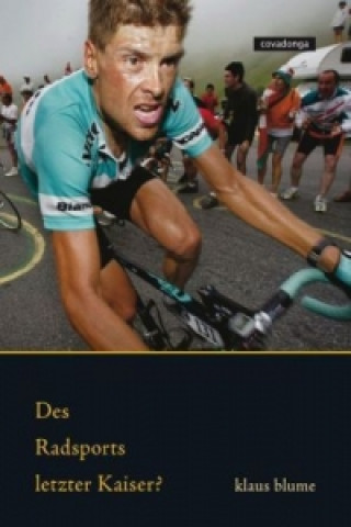 Des Radsports letzter Kaiser