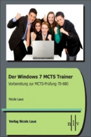 Der Windows 7 MCTS Trainer - Vorbereitung zur MCTS-Prüfung 70-680