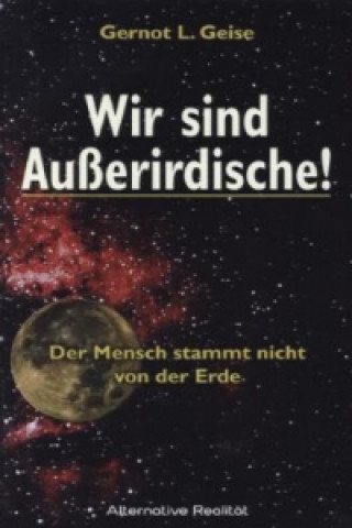 Wir sind Außerirdische!