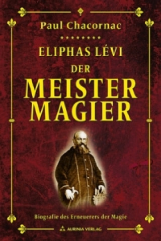 Éliphas Lévi - Der Meister der Magie