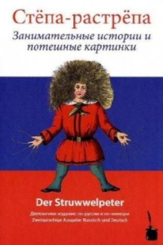 -         (Stjopa Rastrjopa) / Der Struwwelpeter. Der Struwwelpeter, Russisch-Deutsch