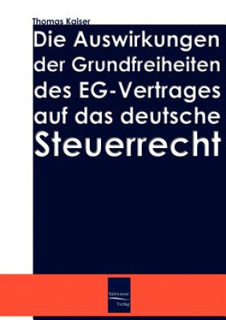 Auswirkung der Grundfreiheiten des EG-Vertrages auf das deutsche Steuerrecht