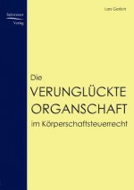 verungluckte Organschaft im Koerperschaftsteuerrecht