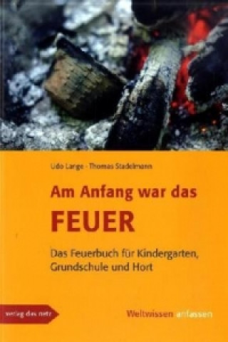 Am Anfang war das Feuer