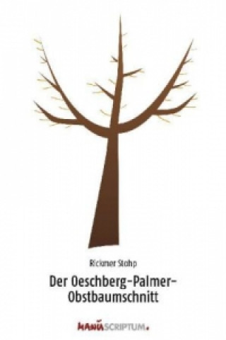 Der Oeschberg-Palmer-Obstbaumschnitt
