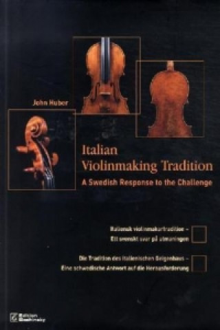 Die Tradition des italienischen Geigenbaus. Italian Violinmaking Tradition. Italiensk violinmakartradition