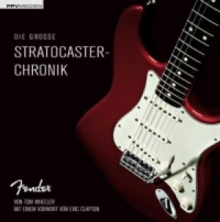 Die große Stratocaster-Chronik, m. Audio-CD