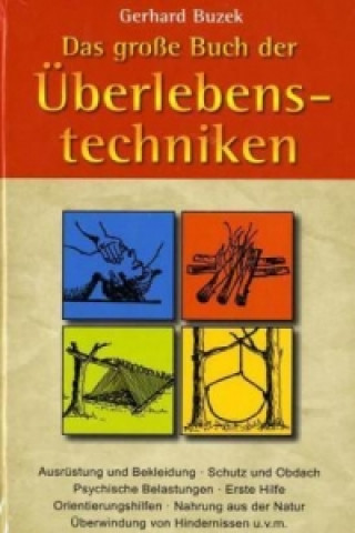 Das große Buch der Überlebenstechniken