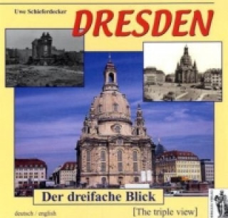 Dresden - Der dreifache Blick. Dresden - The triple view