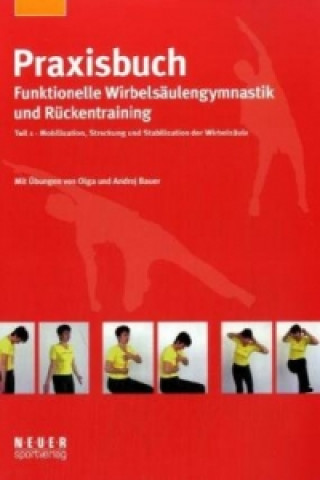 Praxisbuch funktionelle Wirbelsäulengymnastik und Rückentraining. Tl.1