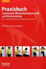 Praxisbuch funktionelle Wirbelsäulengymnastik und Rückentraining. Tl.1