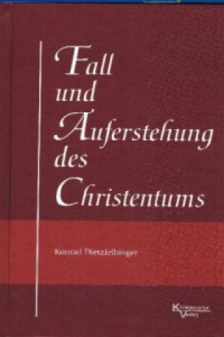 Fall und Auferstehung des Christentums