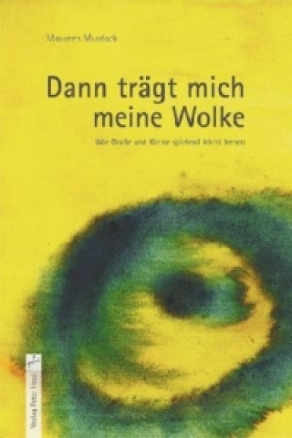 Dann trägt mich meine Wolke