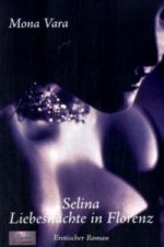 Selina - Liebesnächte in Florenz
