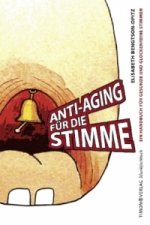Anti-Aging für die Stimme. Bd.1